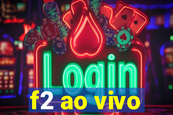 f2 ao vivo