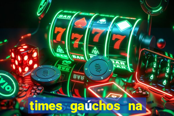 times gaúchos na série b 2024