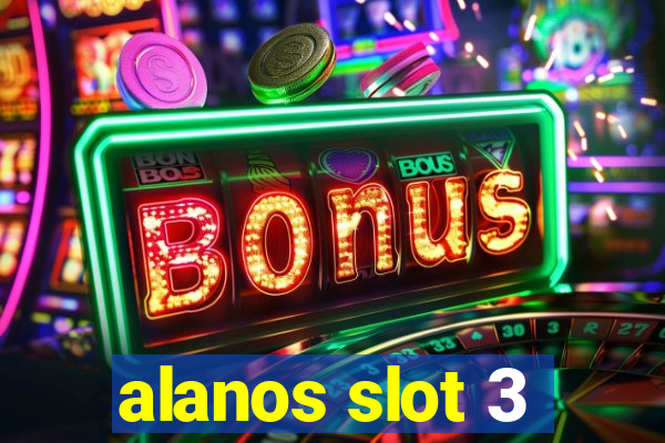 alanos slot 3