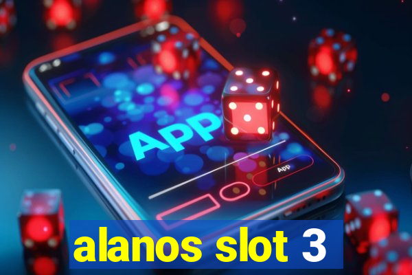 alanos slot 3