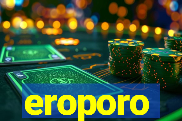 eroporo