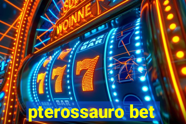 pterossauro bet