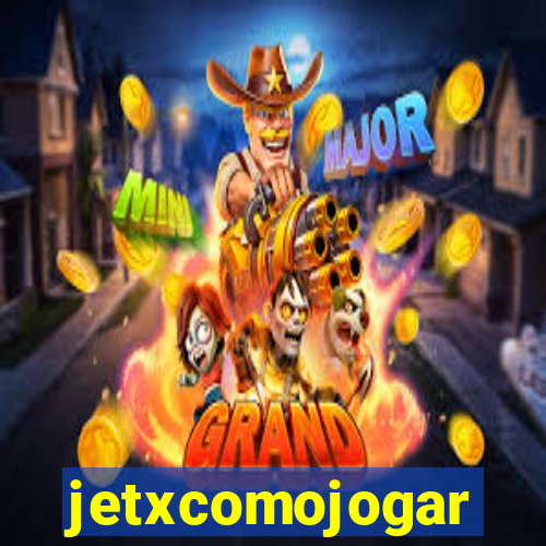 jetxcomojogar