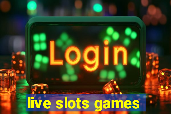 live slots games