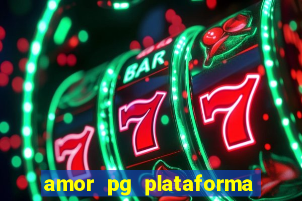 amor pg plataforma de jogos