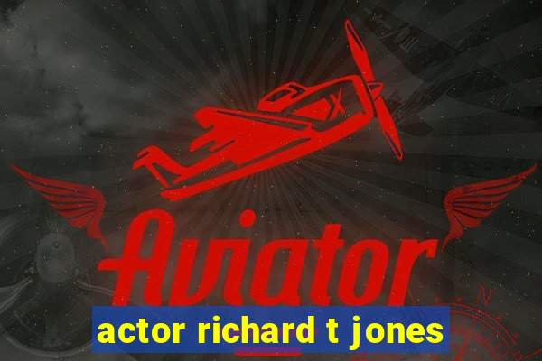 actor richard t jones