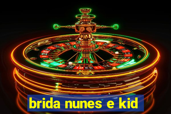 brida nunes e kid