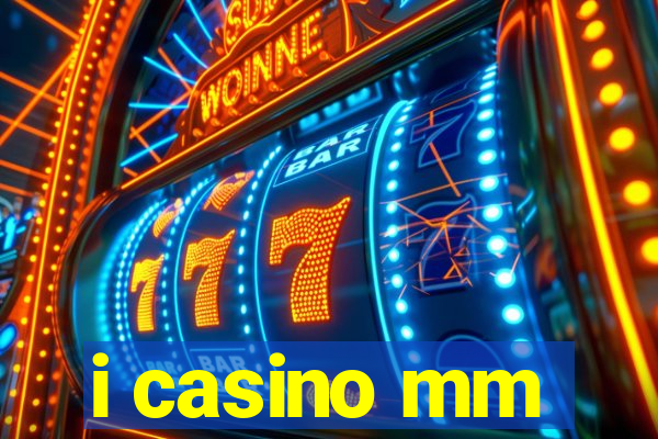 i casino mm