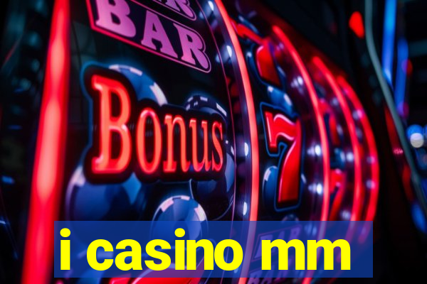 i casino mm