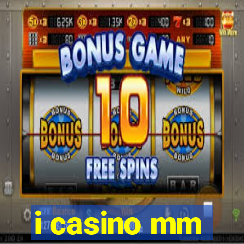 i casino mm