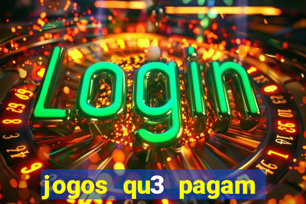 jogos qu3 pagam dinheiro de verdade