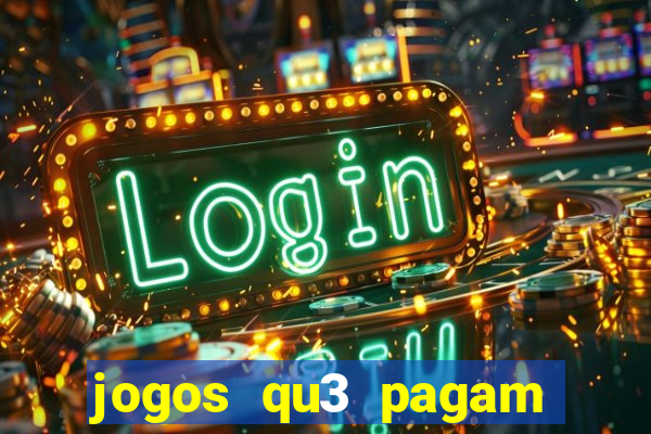 jogos qu3 pagam dinheiro de verdade