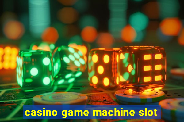 casino game machine slot