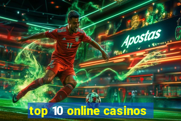 top 10 online casinos