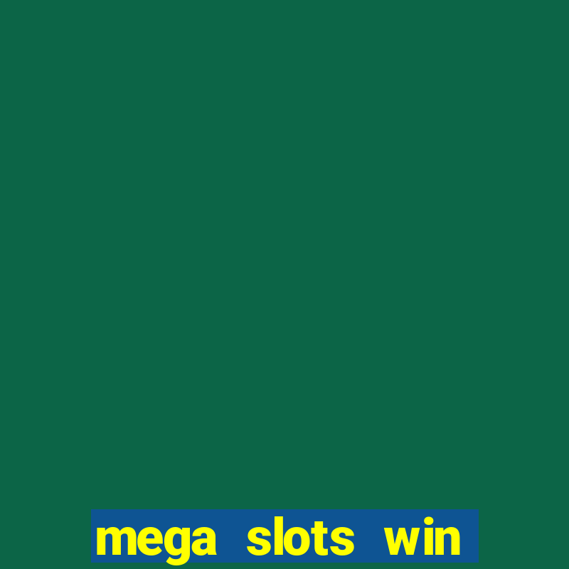 mega slots win real money