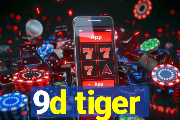 9d tiger