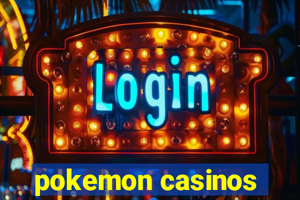 pokemon casinos