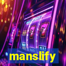 manslify