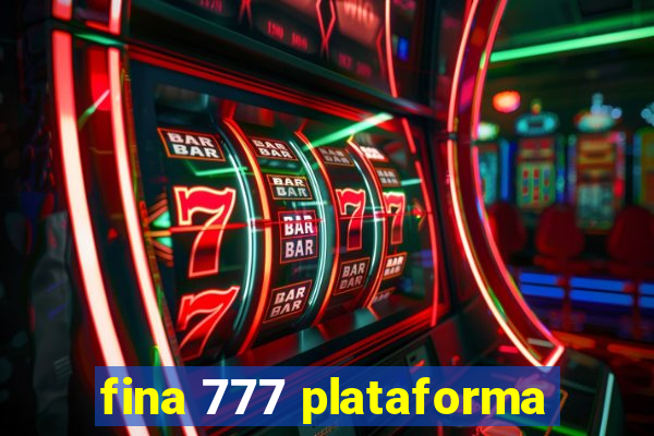 fina 777 plataforma