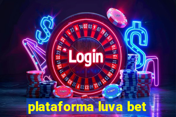 plataforma luva bet