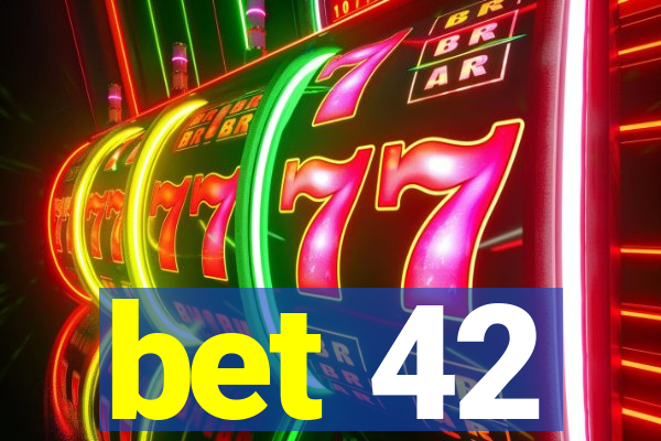 bet 42