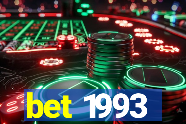 bet 1993