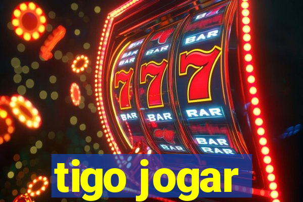 tigo jogar