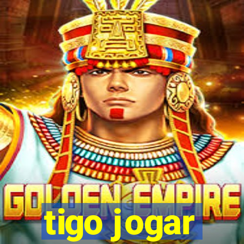 tigo jogar