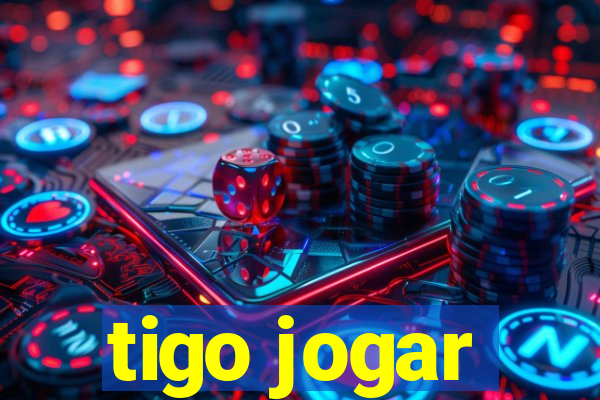 tigo jogar