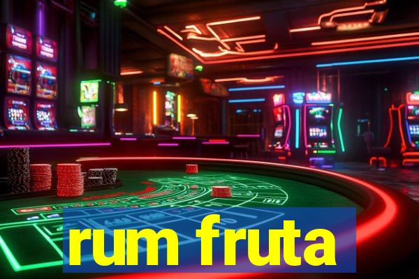 rum fruta