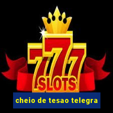 cheio de tesao telegra