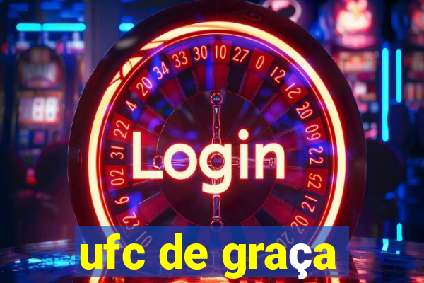 ufc de graça