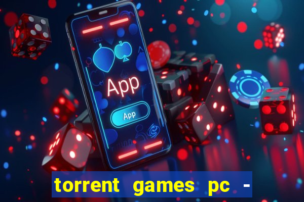 torrent games pc - download baixar jogos iso