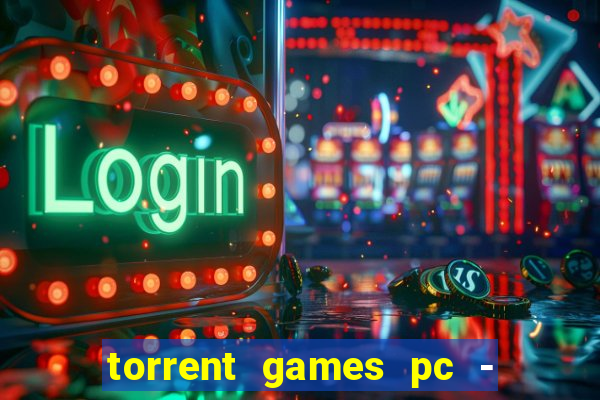 torrent games pc - download baixar jogos iso