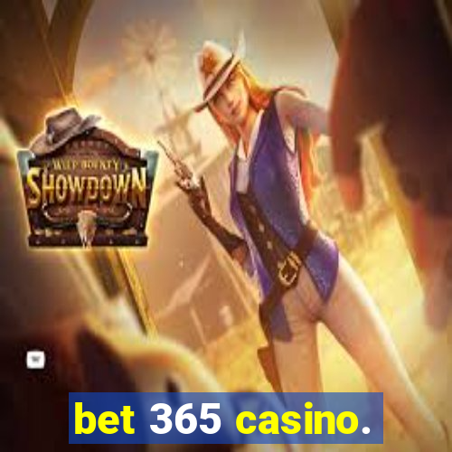 bet 365 casino.