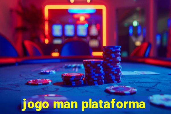 jogo man plataforma