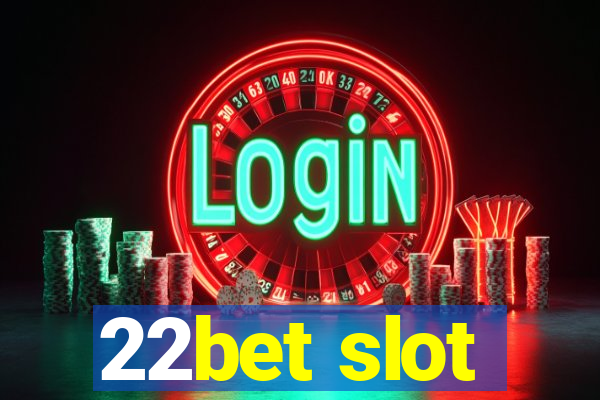 22bet slot