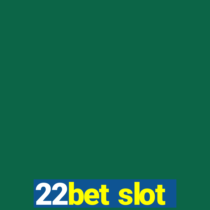 22bet slot