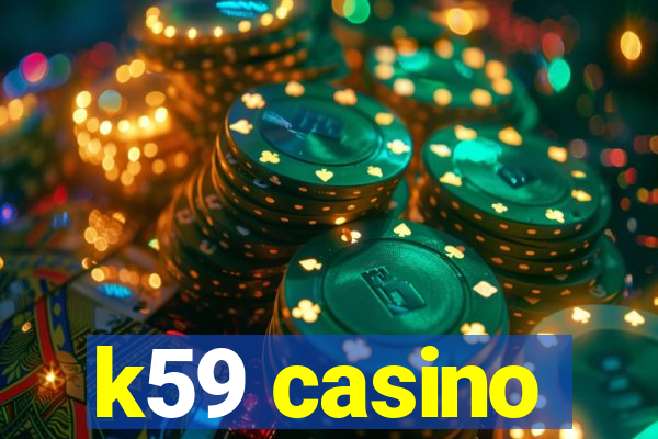 k59 casino