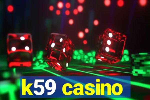 k59 casino