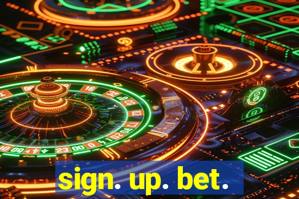 sign. up. bet.