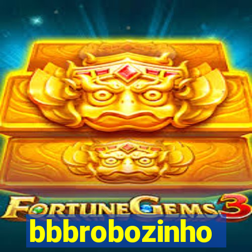 bbbrobozinho