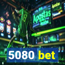 5080 bet