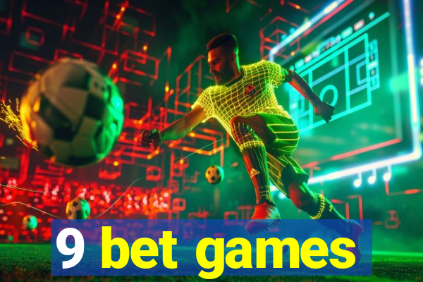 9 bet games