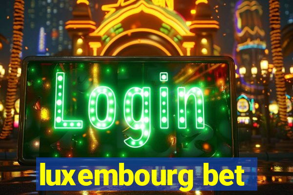 luxembourg bet