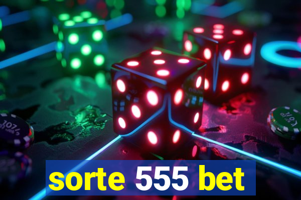 sorte 555 bet