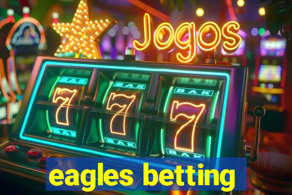 eagles betting