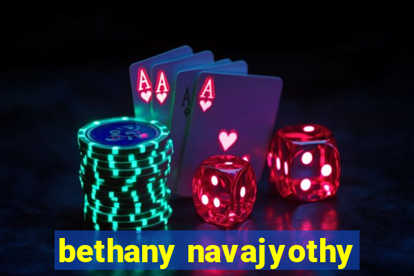 bethany navajyothy