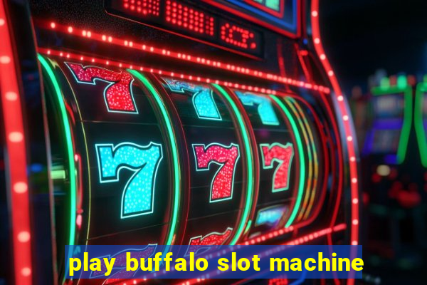 play buffalo slot machine