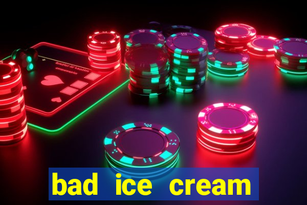 bad ice cream click jogos